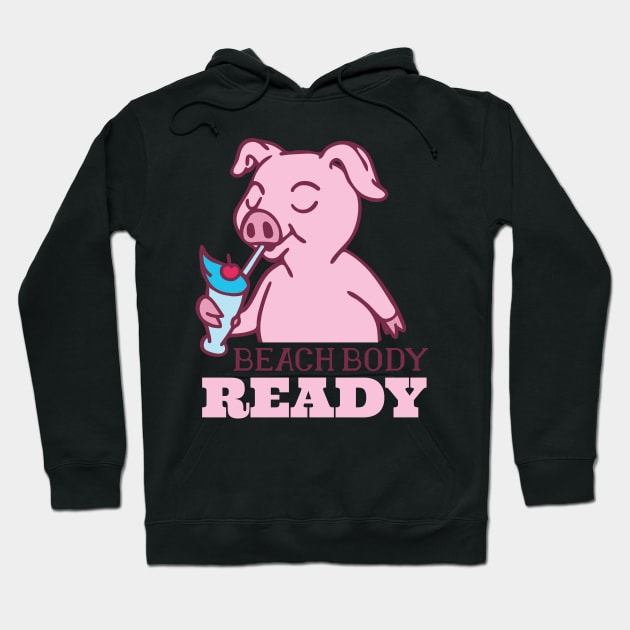 BEACH BODY READY Hoodie by animales_planet